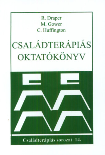 Draper, R., Gower, M., Huffington, C.: Családterápiás oktatókönyv könyv