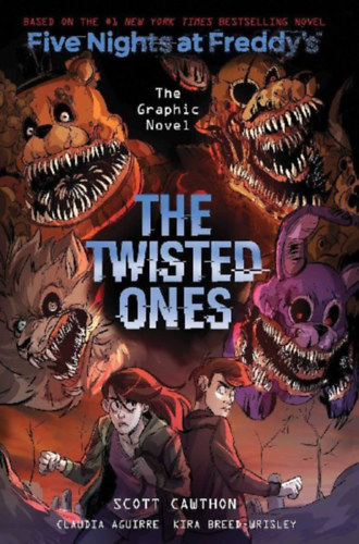 Breed-Wrisley, Kira - Cawthon, Scott: Five Nights at Freddy's Graphic Novel The Twisted Ones idegen
