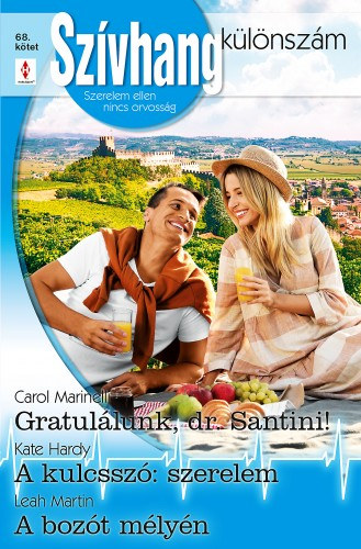 Carol Marinelli - Kate Hardy - Leah Martin: Szívhang különszám 68. - Gratulálunk, dr. Santini!; A kulcsszó: szerelem; A bozót mélyén e-Könyv