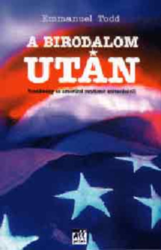 Emmanuel Todd: A birodalom után (LEKTOR Németh György) antikvár