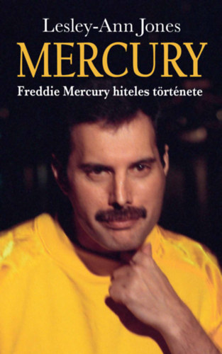 Lesley-Ann Jones: Mercury - Freddie Mercury hiteles története könyv