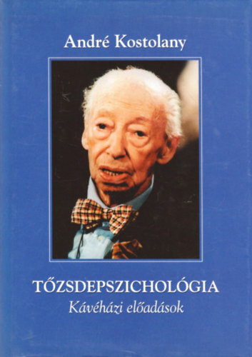 André Kostolany: Tőzsdepszichológia - kávéházi előadások antikvár