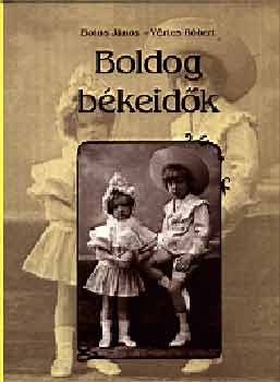 Botos János; Vértes Róbert: Boldog békeidők - Hétköznapok az 1896-1914 közötti Magyarországon antikvár