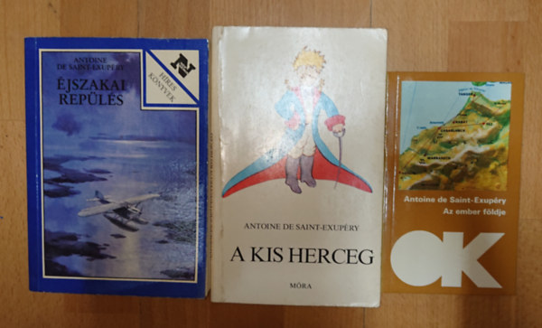 Antoine de Saint-Exupéry: 3 könyv Antoine dde Saint-Exupérytől: A kis herceg, Éjszakai repülés, Az ember földje antikvár