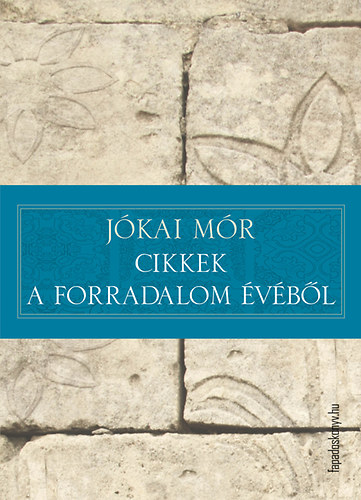 Jókai Mór: Cikkek a forradalom évéből könyv