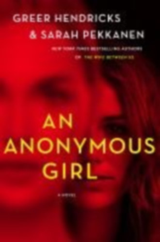 Hendricks, Greer - Pekkanen, Sarah: An Anonymous Girl idegen