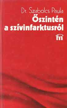 Dr. Szabolcs Paula: Őszintén a szívinfarktusról antikvár
