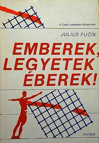 Julius Fucík: Emberek legyetek éberek! antikvár