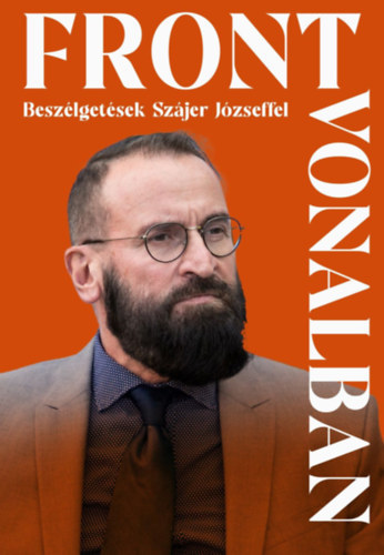 Baczoni Dorottya (szerk.): Frontvonalban - Beszélgetések Szájer Józseffel antikvár