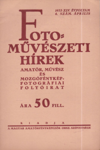 Fotoművészeti hírek 1933. április (XIV. évfolyam, 4.szám) antikvár