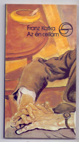 Franz Kafka: Az én cellám - az én váram (Mérleg - Aforizmagyűjtemény) antikvár