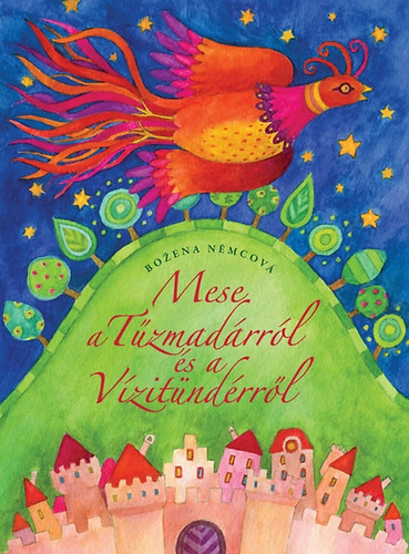 Bozena Nemcova: Mese a tűzmadárról és a vízitündérről antikvár