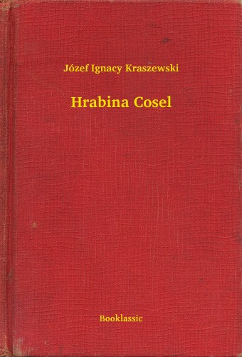 Józef Ignacy Kraszewski: Hrabina Cosel e-Könyv