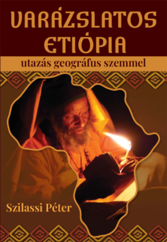 Dr. Szilassi Péter: Varázslatos Etiópia könyv