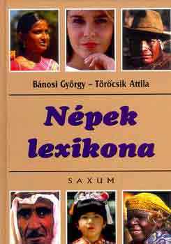 Bánosi György-Törőcsik Attila: Népek lexikona antikvár