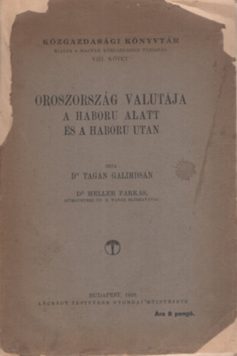 Dr Tagán Galimdsán, Dr. Heller Farkas: Oroszország valutája a háboru alatt és a háboru után antikvár