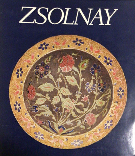 Zsolnay Teréz és Margit: Zsolnay (A gyár és a család története) antikvár