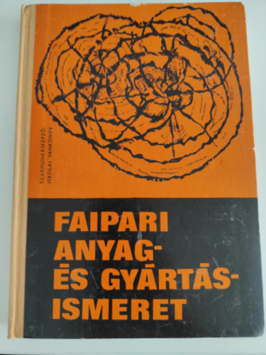 Lele-Földesi-Neuwirth: Faipari anyag-és gyártásismeret antikvár