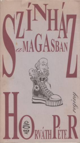 Horváth Péter: Színház a magasban - regény antikvár