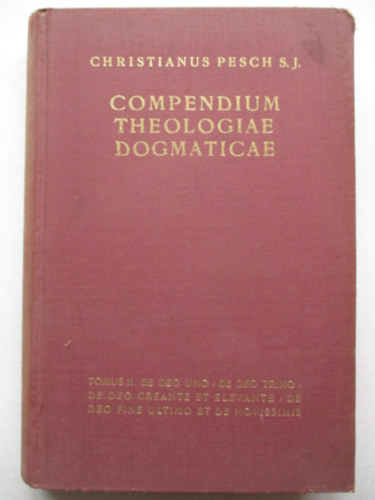 Christianus Pesch: Compendium theologiae dogmaticae antikvár