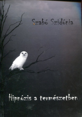 Szabó Szidónia: Hipnózis a természetben antikvár