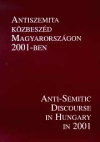 Vince Mátyás; Gerő András; Varga László: Antiszemita közbeszéd Magyarországon 2001-ben könyv