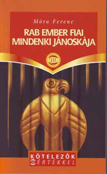 Móra Ferenc: Rab ember fiai - Mindenki Jánoskája antikvár
