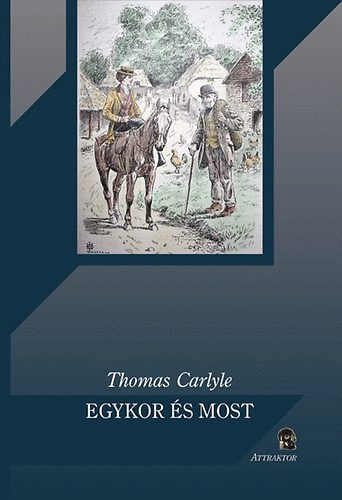 Carlyle, Thomas: Egykor és most könyv