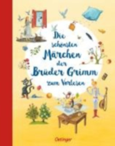 Grimm, Wilhelm - Grimm, Jacob: Die schönsten Märchen der Brüder Grimm zum Vorlesen idegen
