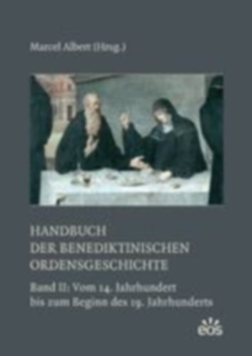 Albert, Marcel: Handbuch der benediktinischen Ordensgeschichte II idegen