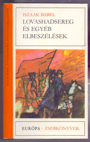Iszaak Babel: Lovashadsereg és egyéb elbeszélések antikvár