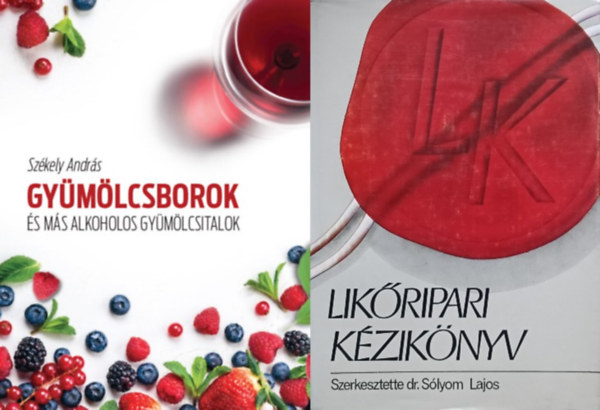 Székely András, Dr. Sólyom Lajos: 2 szakkönyv alkoholos italokról: Likőripari kézikönyv + Gyümölcsborok és más alkoholos gyümölcsitalok antikvár
