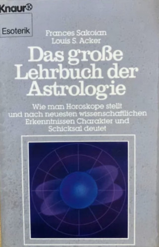 Sakoian, F.-Acker, L.S:: Das grosse lehrbuch der astrologie antikvár