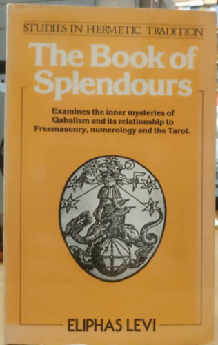 Eliphas Levi: The Book of Splendours (Studies in Hermetic Tradition) antikvár