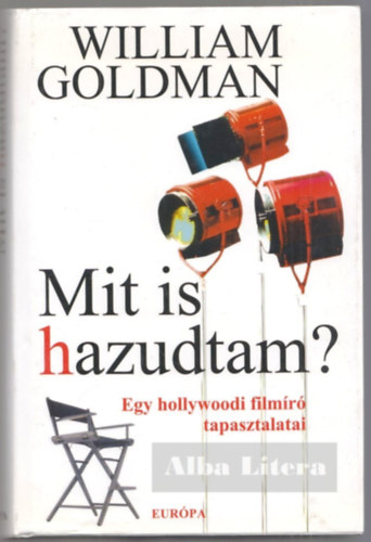 William Goldman: Mit is hazudtam? antikvár