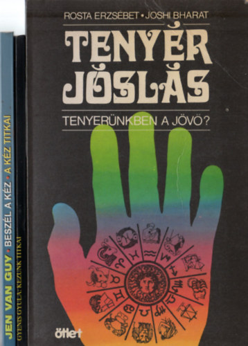 Jen Van Guy, Gyenis Gyula, Rosta Erzsébet-Joshi Bharat: Beszél a kéz - A kéz titkai + Kezünk titkai + Tenyér jóslás (Tenyerünkben a jövő?) (3 mű) könyv