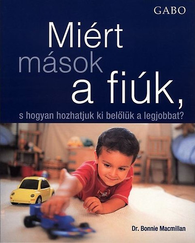Dr. Bonnie Macmillan: Miért mások a fiúk? könyv