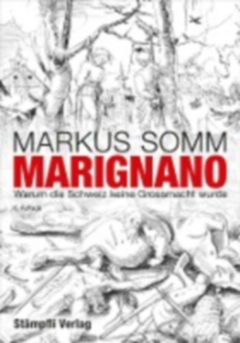 Somm, Markus: Somm, M: Marignano idegen