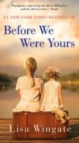 Wingate, Lisa: Before We Were Yours idegen