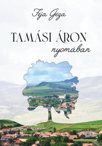 Féja Géza: Tamási Áron nyomában könyv