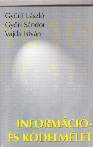 Vajda István, Györfi László, Győri Sándor: Információ és kódelmélet antikvár