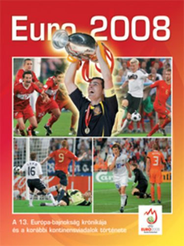 Euro 2008 album - A 13. Európa-bajnokság krónikája és a korábbi kontinensviadalok története antikvár