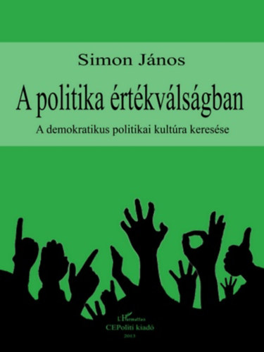 Simon János: A politika értékválságban - A demokratikus politikai kultúra keresése antikvár