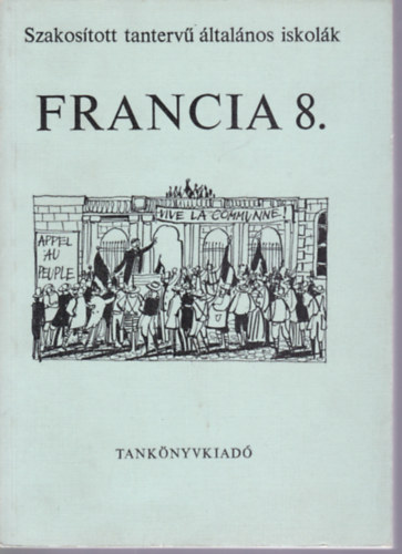 Szakosított tantervű iskolák - Francia 8. antikvár
