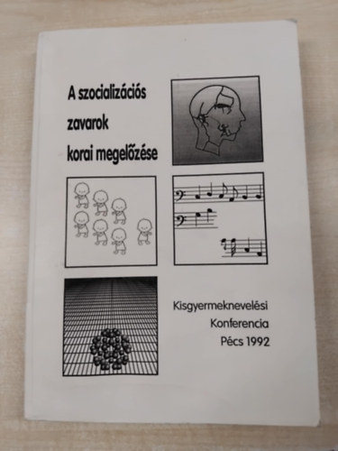 Szerk: Dr. Komlósi Ákos: A szocializációs zavarok korai megelőzése /Kisgyermeknevelési konferencia Pécs 1992./ antikvár