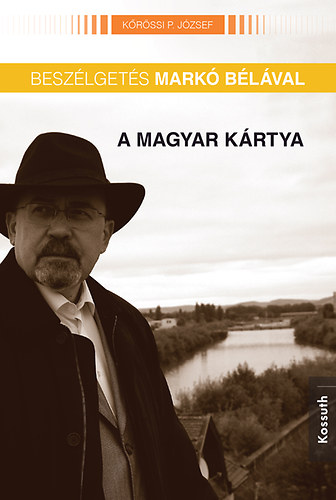 Kőrössi P. József: A magyar kártya - Beszélgetés Markó Bélával antikvár