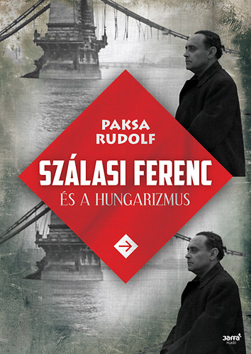 Paksa Rudolf: Szálasi Ferenc és a hungarizmus antikvár