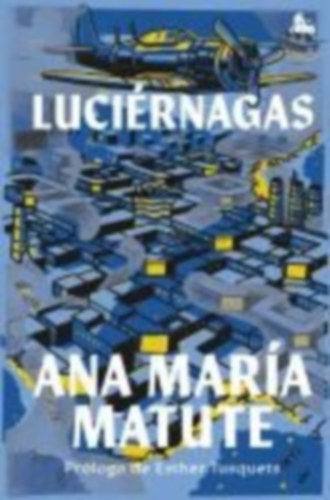 Matute, Ana Maria: Luciernagas idegen