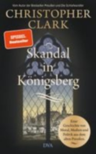 Clark, Christopher: Skandal in Königsberg idegen