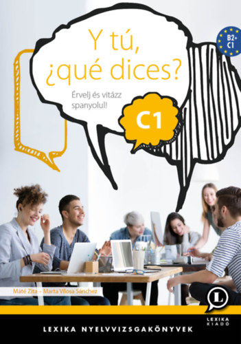 Máté Zita, Marta Vilosa Sánchez: Y tú, ¿qué dices? C1 könyv